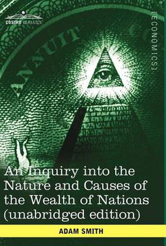 Cover image for An Inquiry Into the Nature and Causes of the Wealth of Nations (Unabridged Edition)