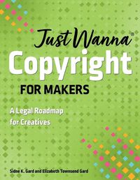 Cover image for Just Wanna Copyright for Makers