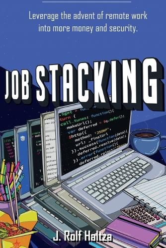 Cover image for Job Stacking: Leverage the advent of remote work into more money and security