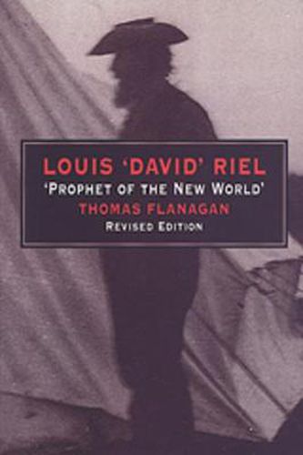 Louis 'David' Riel: Prophet of the New World