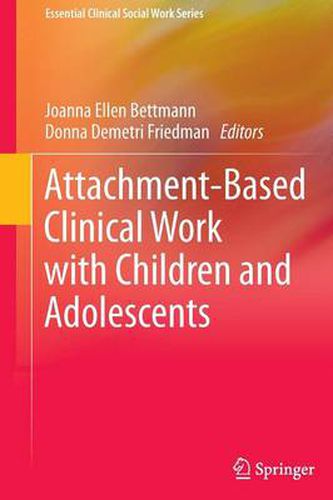 Cover image for Attachment-Based Clinical Work with Children and Adolescents