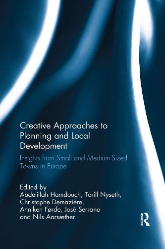 Cover image for Creative Approaches to Planning and Local Development: Insights from Small and Medium-Sized Towns in Europe