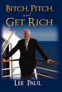 Cover image for Bitch, Pitch, and Get Rich