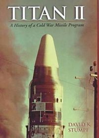 Cover image for Titan II: A History of a Cold War Missile Program