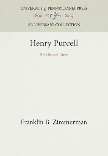 Cover image for Henry Purcell: His Life and Times