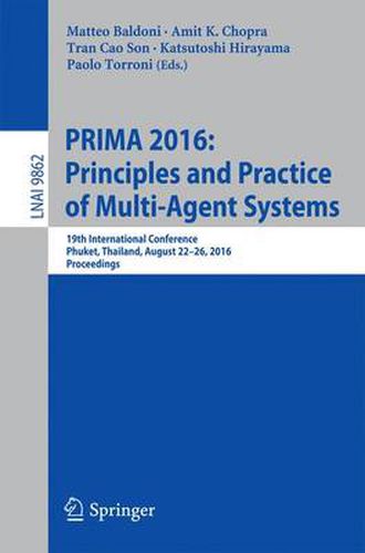 Cover image for PRIMA 2016: Principles and Practice of Multi-Agent Systems: 19th International Conference, Phuket, Thailand, August 22-26, 2016, Proceedings