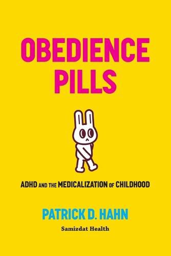 Cover image for Obedience Pills: ADHD and the Medicalization of Childhood