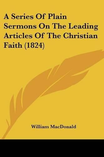 A Series of Plain Sermons on the Leading Articles of the Christian Faith (1824)