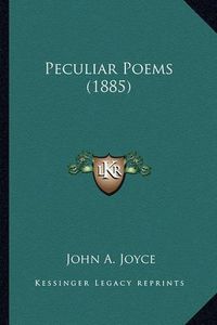 Cover image for Peculiar Poems (1885) Peculiar Poems (1885)