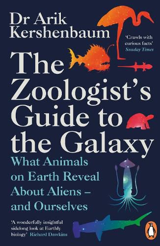 Cover image for The Zoologist's Guide to the Galaxy: What Animals on Earth Reveal about Aliens - and Ourselves