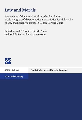 Cover image for Law and Morals: Proceedings of the Special Workshop Held at the 28th World Congress of the International Association for Philosophy of Law and Social Philosophy in Lisbon, Portugal, 2017