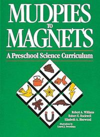 Cover image for Mudpies to Magnets: A Preschool Science Curriculum