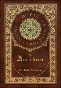 Cover image for The Antichrist (Royal Collector's Edition) (Annotated) (Case Laminate Hardcover with Jacket)