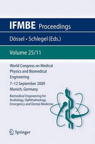 Cover image for World Congress on Medical Physics and Biomedical Engineering September 7 - 12, 2009 Munich, Germany: Vol. 25/XI Biomedical Engineering for Audiology, Ophthalmology, Emergency and Dental Medicine