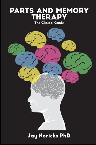 Cover image for Parts and Memory Therapy: The Clinical Guide