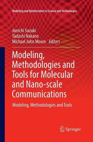 Cover image for Modeling, Methodologies and Tools for Molecular and Nano-scale Communications: Modeling, Methodologies and Tools