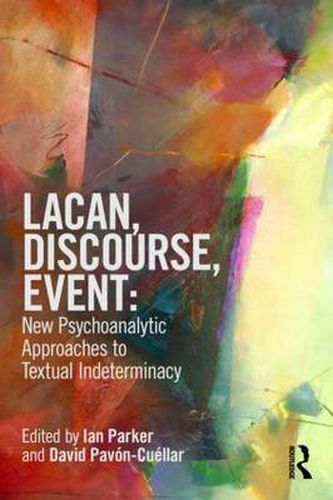 Cover image for Lacan, Discourse, Event: New Psychoanalytic Approaches to Textual Indeterminacy