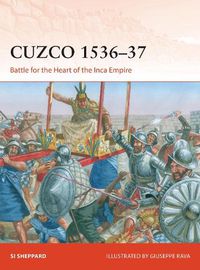 Cover image for Cuzco 1536-37: Battle for the Heart of the Inca Empire