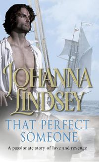 Cover image for That Perfect Someone: An enthralling historical romance from the #1 New York Times bestselling author Johanna Lindsey