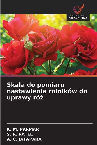 Cover image for Skala do pomiaru nastawienia rolnikow do uprawy roż