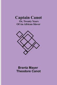 Cover image for Captain Canot; or, Twenty Years of an African Slaver