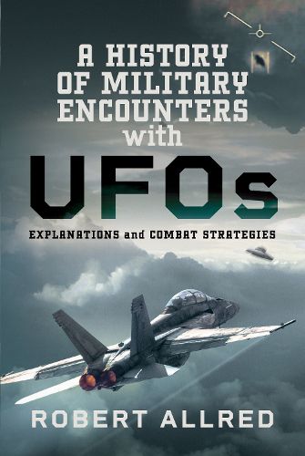 Cover image for A History of Military Encounters with UFOs