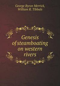 Cover image for Genesis of steamboating on western rivers