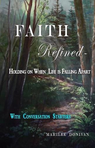 Cover image for Faith Refined--Holding on When Life is Falling Apart: With Conversation Starters