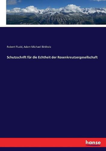 Cover image for Schutzschrift fur die Echtheit der Rosenkreutzergesellschaft