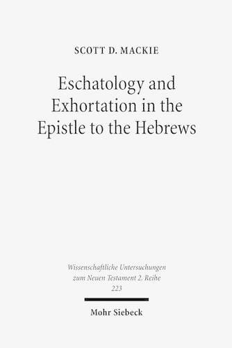 Cover image for Eschatology and Exhortation in the Epistle to the Hebrews