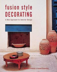 Cover image for Fusion Style Decorating: A New Approach to Interior Design