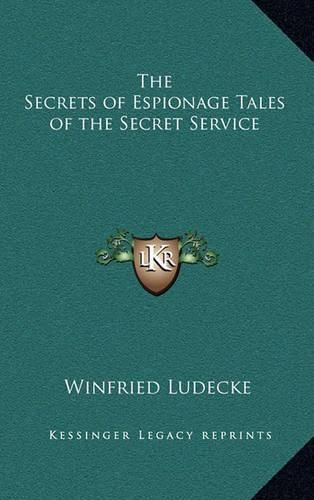 Cover image for The Secrets of Espionage Tales of the Secret Service