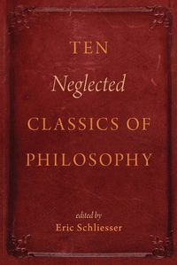 Cover image for Ten Neglected Classics of Philosophy