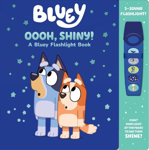 Cover image for Bluey: Oooh, Shiny! A Bluey Flashlight Book Sound Book
