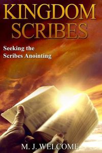 Cover image for Kingdom Scribes: Seeking the Scribes Anointing