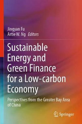 Cover image for Sustainable Energy and Green Finance for a Low-carbon Economy: Perspectives from the Greater Bay Area of China