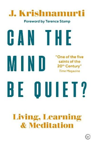 Cover image for Can The Mind Be Quiet?: Living, Learning and Meditation