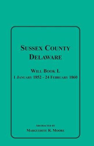 Cover image for Sussex County, Delaware Will Book L: 1 January 1852-24 February 1860