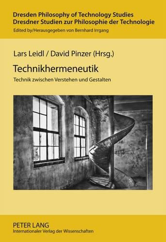 Cover image for Technikhermeneutik: Technik Zwischen Verstehen Und Gestalten