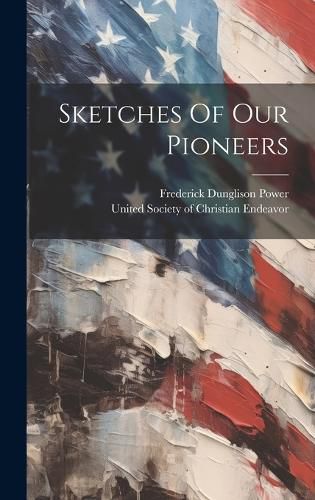 Cover image for Sketches Of Our Pioneers