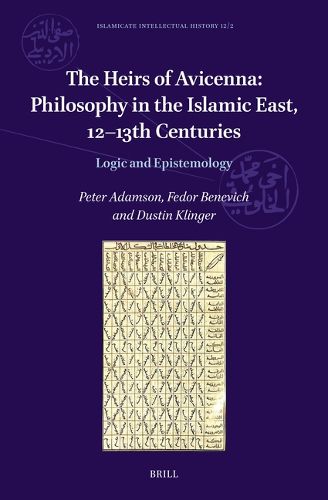 The Heirs of Avicenna: Philosophy in the Islamic East, 12-13th Centuries