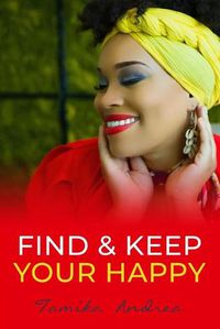 Cover image for Find & Keep Your Happy