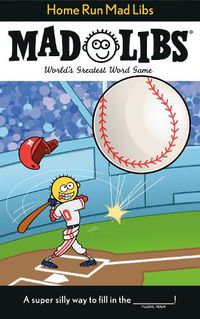Cover image for Home Run Mad Libs: World's Greatest Word Game