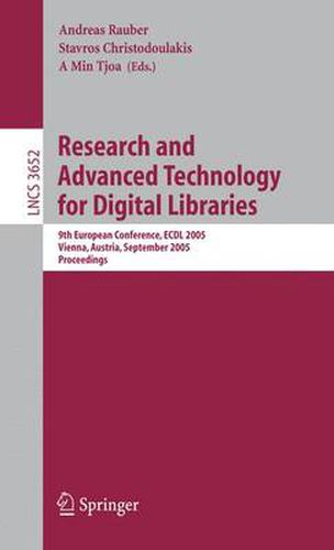 Cover image for Research and Advanced Technology for Digital Libraries: 9th European Conference, ECDL 2005, Vienna, Austria, September 18-23, 2005, Proceedings