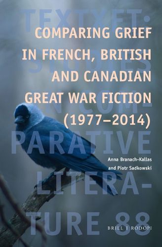 Cover image for Comparing Grief in French, British and Canadian Great War Fiction (1977-2014)