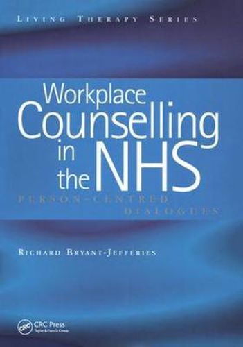 Cover image for Workplace Counselling in the NHS: Person-Centred Dialogues