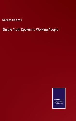 Cover image for Simple Truth Spoken to Working People
