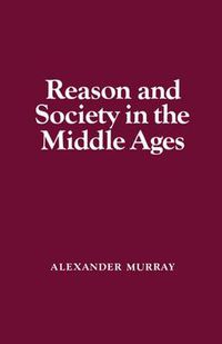 Cover image for Reason and Society in the Middle Ages