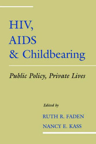 Cover image for HIV, AIDS and Childbearing: Public Policy, Private Lives