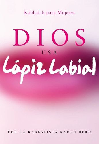 Cover image for Dios Usa Lapiz Labial: God Wears Lipstick